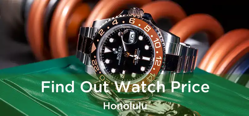  Find Out Watch Price Honolulu