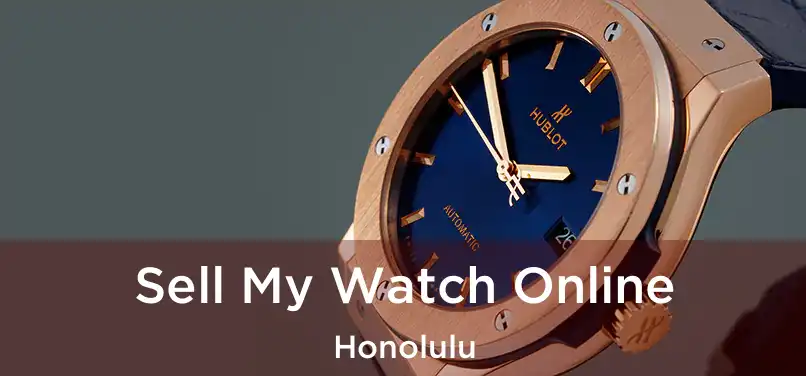  Sell My Watch Online Honolulu