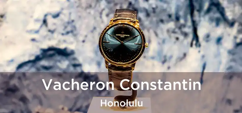  Vacheron Constantin Honolulu