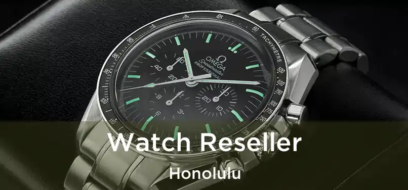  Watch Reseller Honolulu